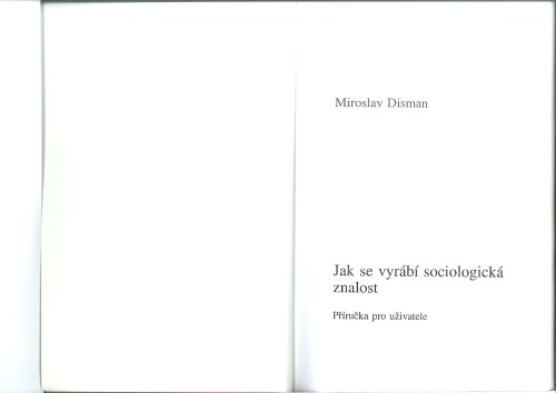 Jak se vyrábí sociologická znalost : příručka pro uživatele