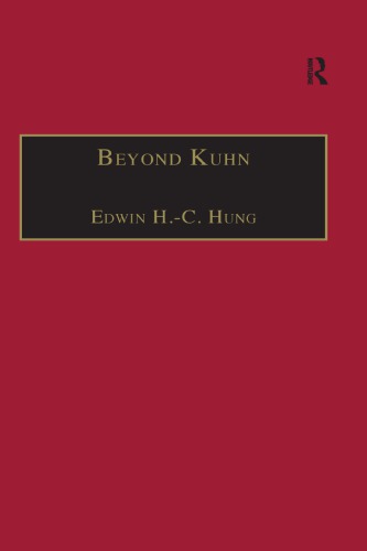 Beyond Kuhn: Scientific Explanation, Theory Structure, Incommensurability and Physical Necessity