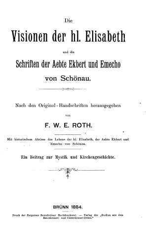Die Visionen der heiligen Elizabeth und die Schriften der Aebte Ekbert und Emecho von Schönau