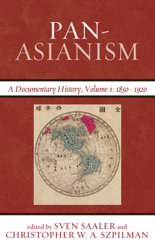 Pan Asianism: A Documentary History, Vol. 1, 1850-–1920