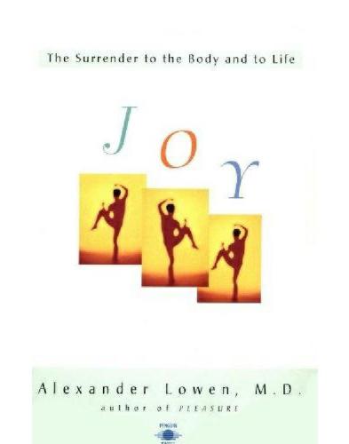 Joy : the surrender to the body and to life