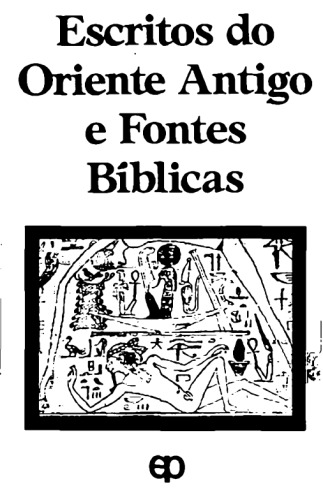 Escritos do Oriente Antigo e Fontes Bíblicas