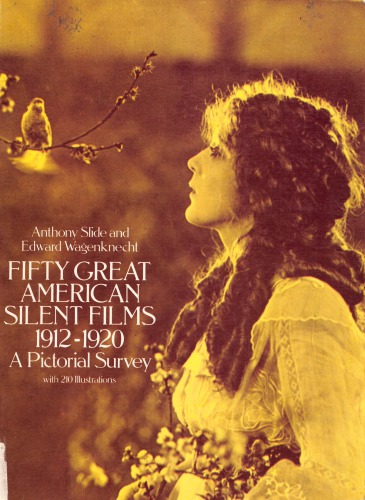 Fifty Great American Silent Films 1912–1920: A Pictorial Survey