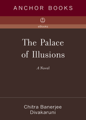 The Palace of Illusions: A Novel