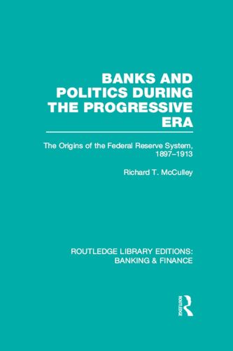 Banks and Politics During the Progressive Era