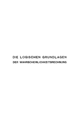 Die logischen Grundlagen der Wahrscheinlichkeitsrechnung