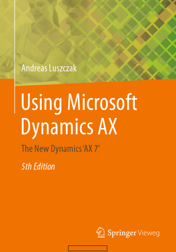 Using Microsoft Dynamics AX: The New Dynamics âAX 7â
