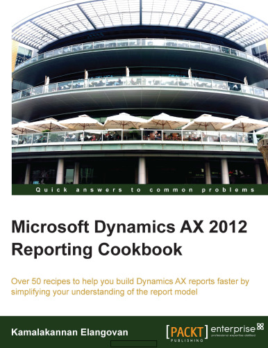Microsoft Dynamics AX 2012 Reporting Cookbook