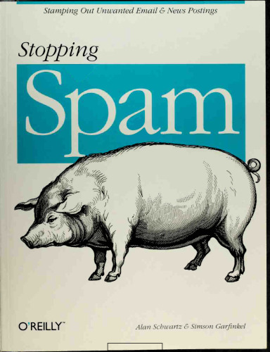 Stopping Spam: Stamping Out Unwanted Email and News Postings