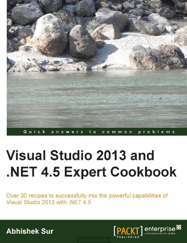 Visual Studio 2013 and .NET 4.5 Expert Cookbook