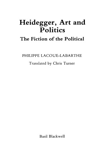 Heidegger, Art and Politics: The Fiction of the Political