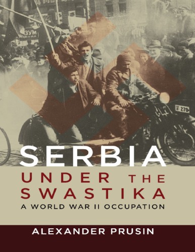 Serbia under the Swastika: A World War II Occupation