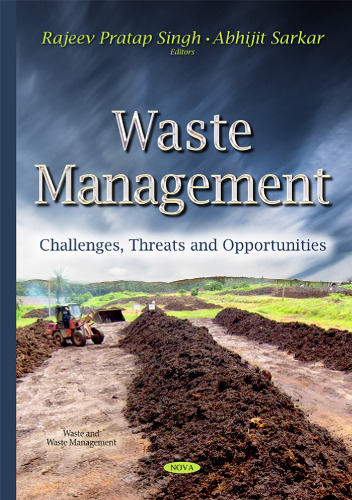 Waste Management: Challenges, Threats and Opportunities