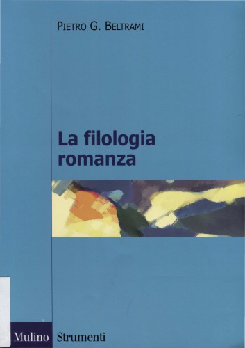 La filologia romanza. Profilo linguistico e letterario