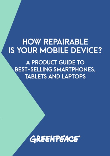 How repairable is your mobile device? A product guide to best-selling smartphones, tablets and laptops