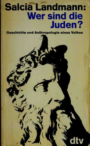 Wer sind die Juden? Geschichte und Anthropologie eines Volkes