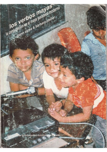 Los verbos mayas: la conjugación en el maya yucateco moderno