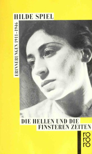 Die hellen und die finsteren Zeiten. Erinnerungen 1911-1946