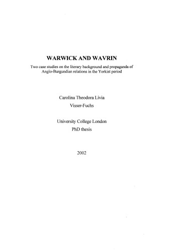 Warwick and Wavrin: Two case studies on the literary background and propaganda of Anglo-Burgundian relations in the Yorkist period