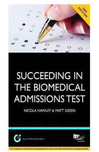 Succeeding in the Biomedical Admissions Test (BMAT): A practical guide to ensure you are fully prepared