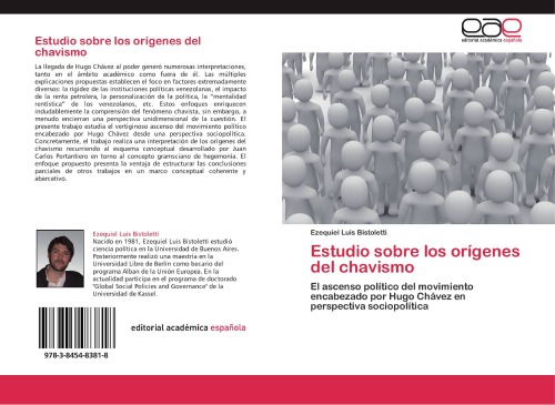 Estudio sobre los orígenes del chavismo. El ascenso político del movimiento encabezado por Hugo Chávez en perspectiva sociopolítica