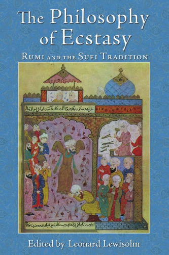 The Philosophy of Ecstasy: Rumi and The Sufi Tradition
