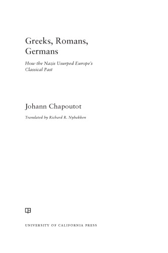 Greeks, Romans, Germans: How the Nazis Usurped Europe’s Classical Past