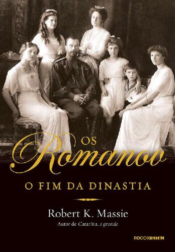 Os Romanov - O Fim Da Dinastia