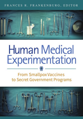 Human Medical Experimentation from Smallpox Vaccines to Secret Government Programs