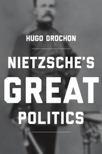 Nietzsche’s Great Politics