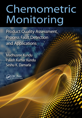 Chemometric Monitoring: Product Quality Assessment, Process Fault Detection, and Applications