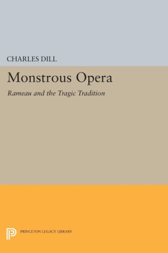 Monstrous Opera: Rameau and the Tragic Tradition
