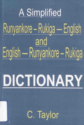 A Simplified Runyankore-Rukiga-English and English-Runyankore-Rukiga Dictionary