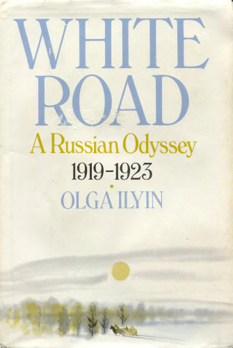 White Road: A Russian Odyssey, 1919–1923