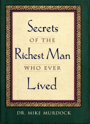 Secrets of the Richest Man Who Ever Lived