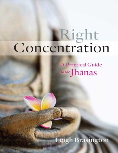 Right Concentration: A Practical Guide to The Jhanas