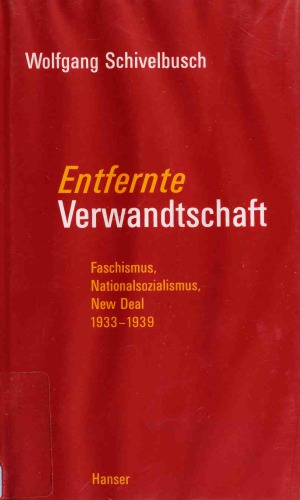 Entfernte Verwandtschaft. Faschismus, Nationalsozialismus, New Deal 1933-1939