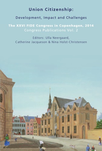 Union Citizenship: Development, Impact and Challenges: The XXVI FIDE Congress in Copenhagen, 2014