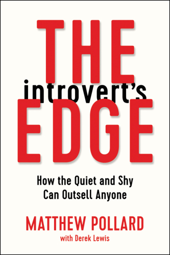 The Introvert’s Edge: How the Quiet and Shy Can Outsell Anyone