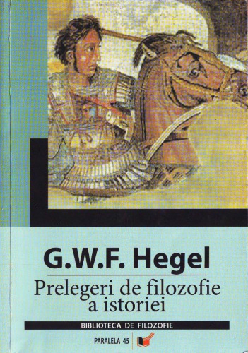 Prelegeri de filozofie a istoriei   ISBN (10) 973-697-688-2; ISBN (13) 978-973-697-688-9