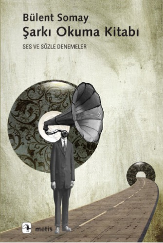 Şarkı okuma kitabı : ses ve sözle denemeler