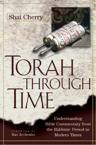 Torah Through Time: Understanding Bible Commentary from the Rabbinic Period to Modern Times