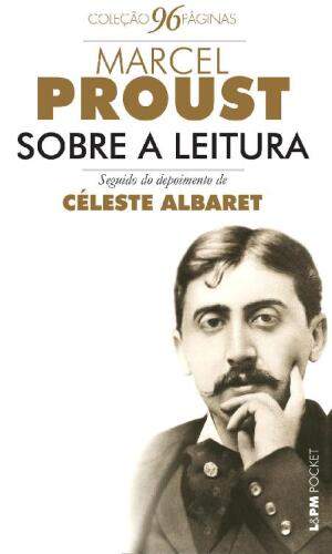 Sobre a Leitura & Entrevista com Céleste Albaret