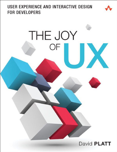The Joy of UX: User Experience and Interactive Design for Developers
