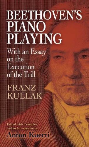 Beethoven’s Piano Playing: With an Essay on the Execution of the Trill