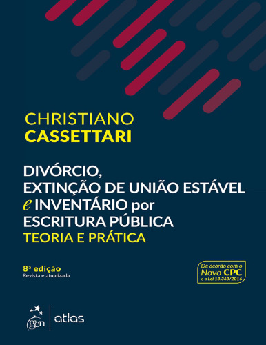 Divórcio, extinção de união estável e inventário por escritura pública: teoria e prática