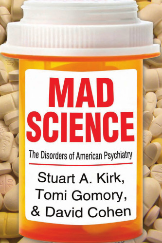 Mad Science: Psychiatric Coercion, Diagnosis, and Drugs