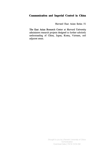 Communication and Imperial Control in China: Evolution of the Palace Memorial System, 1693–1735