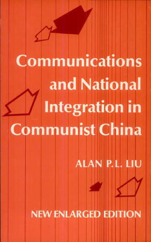Communications and National Integration in Communist China