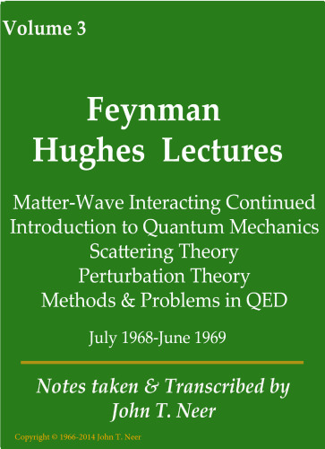 Matter-Wave Interaction Continued, Introduction to Quantum Mechanics, Scattering Theory, Perturbation Theory, Methods & Problems in QED (July 1968 - June 1969)